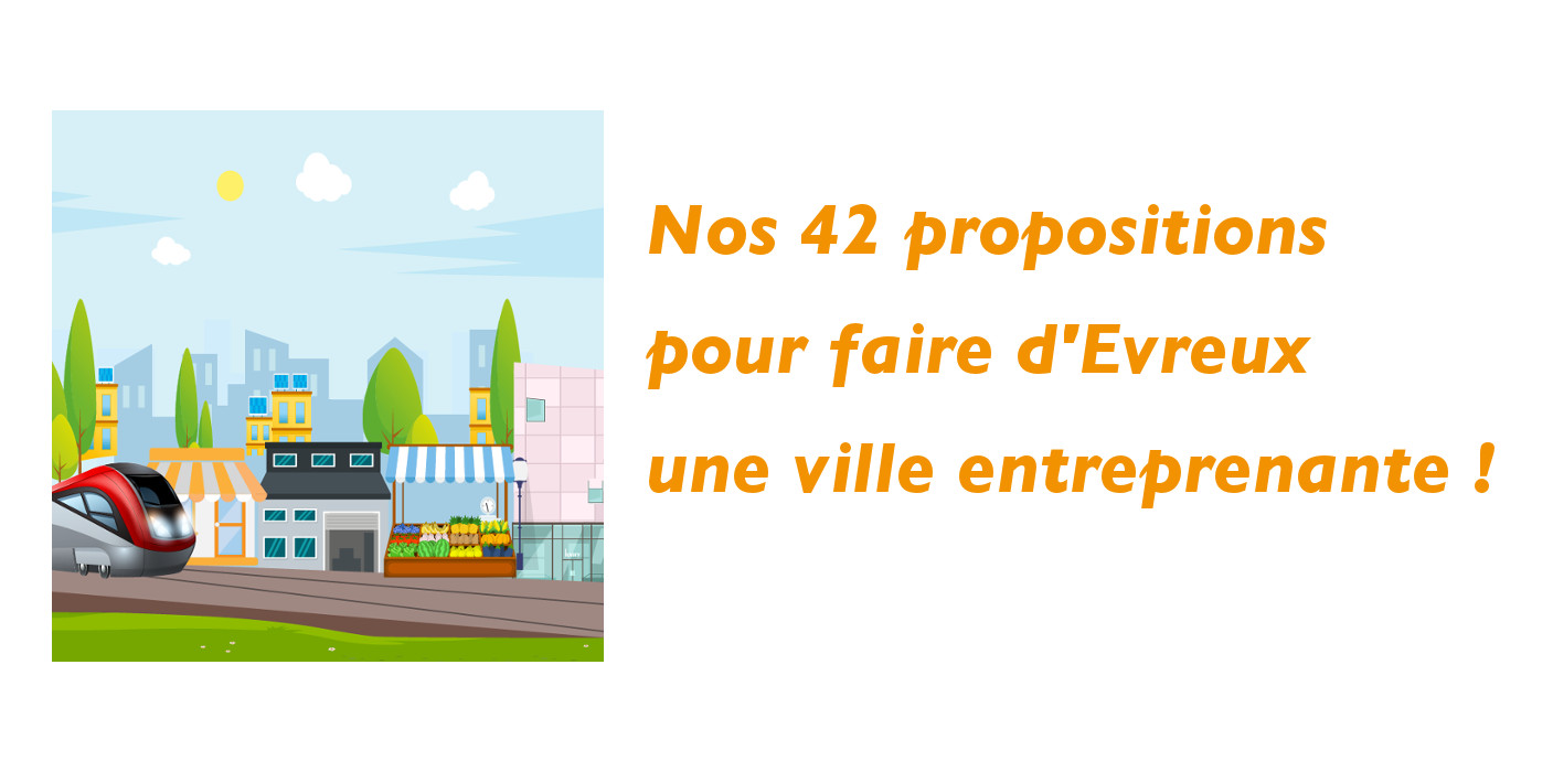 Nos 42 propositions pour faire d'Évreux une ville entreprenante